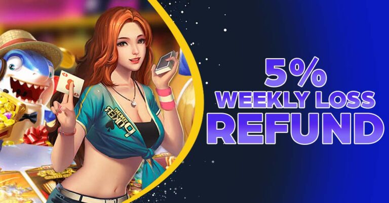 Get 5% Weekly Loss Refund